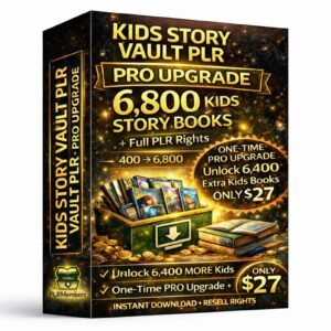 Kids Story Vault – Pro Upgrade | 6,400 Extra Kids Books | Full PLR Rights | One-Time Offer